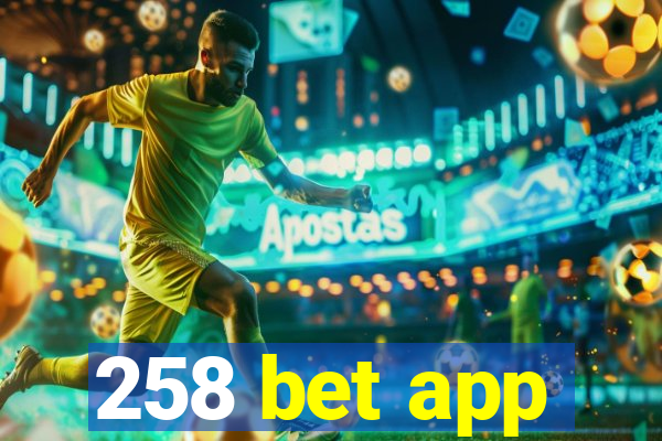 258 bet app